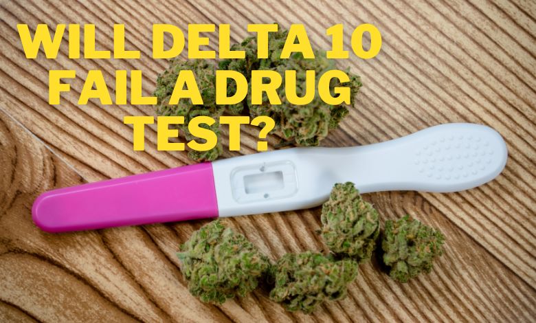 Delta 10 Drug Test