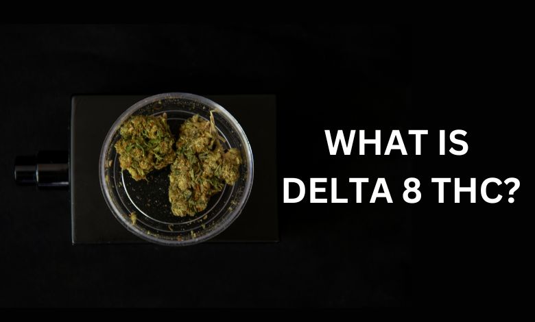 What Is Delta 8 THC